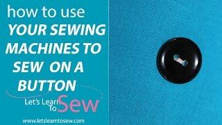 How to sew on button using your sewing machine