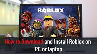 How to Download and Install Roblox on a PC or Laptop (Guide)