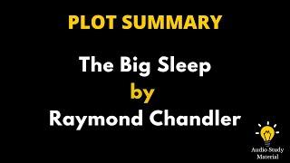 Summary Of The Big Sleep By Raymond Chandler - Summary Of "The Big Sleep" By Raymond Chandler