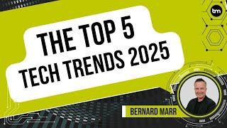 Top 5 Tech Trends For 2025 Everyone Must Be Ready For Now