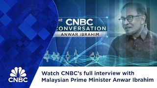 Watch CNBC's full interview with Malaysian Prime Minister Anwar Ibrahim