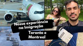 Nossa experiência na imigração do Canadá! Toronto e Montreal