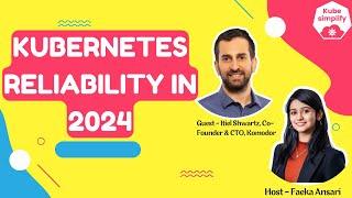 Optimizing Kubernetes Reliability in 2024 with Komodor | Kubesimplify Webinar