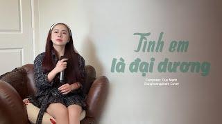 Tình Em Là Đại Dương - Duy Mạnh | Dunghoangpham Cover