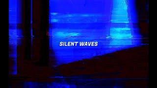 SILENT WAVES [Visuals]