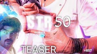 STR 50 - TEASER | silambarasan | Gv prakash | Ashvath marimuthu film | ags production