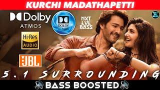 KURCHI MADATHAPETTI SONG | BASS BOOSTED | DOLBY ATMOS | JBL | 5.1 SURROUNDING | NXT LVL BASS