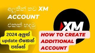 how to create xm additional account/2024 new update