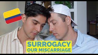 Our Surrogacy Process in Colombia Ep. 3 Our Miscarriage