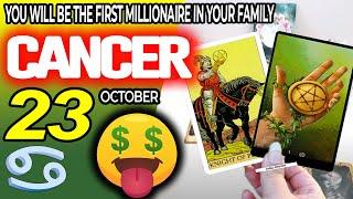 Cancer YOU WILL BE THE FIRST MILLIONAIRE IN YOUR FAMILY  horoscope for today OCTOBER 23 2024 