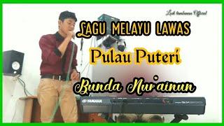 Tembang Melayu Nostalgia_Pulau Puteri_@Lodi tambunan Official