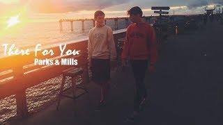 There For You - Parks & Mills