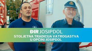 Đir Josipdol - Stoljetna tradicija vatrogastva u općini Josipdol