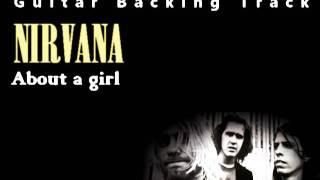 Nirvana - About a girl (Guitar - Backing Track) w/ Vocals