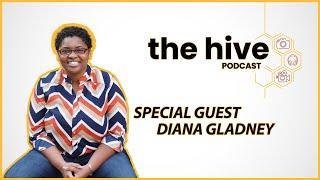 How To Manage Your Time With Diana Gladney | The Hive Podcast Ep. 93