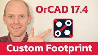 Cadence OrCad PCB Editor 17.4 (Creating Custom Footprints)