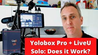 Yolobox Pro and LiveU Solo; does it finally work?