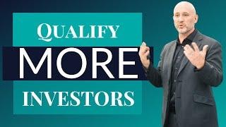 The Proven Process To Qualify Your Real Estate Investors...