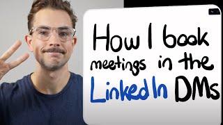 How I book meetings in the LinkedIn DMs (I booked 176 meetings in 30 days)