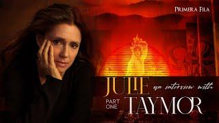 An Interview with Julie Taymor - Part One