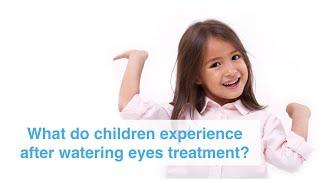 What do children experience after watering eyes treatment?