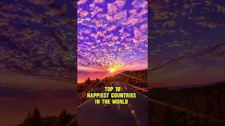 Top 10 happiest countries in the world #top10 #happiest #country