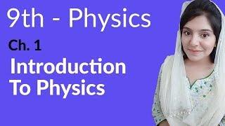 Matric part 1 Physics,Ch 1, Introduction & Branches of Physics - 9th Class Physics