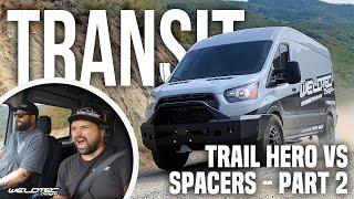 WE PUT $8,000 WORTH OF SUSPENSION ON OUR FORD TRANSIT | PT 2 WELDTEC DESIGNS TRANSIT TRAIL HERO KIT