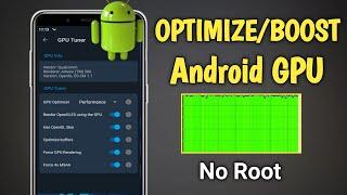 How To Optimize/Boost Android GPU Speed Up Android - No Root