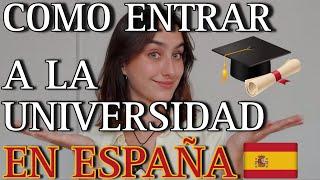 ¿COMO ENTRAR a la UNIVERSIDAD en ESPAÑA? - Camila Verdún