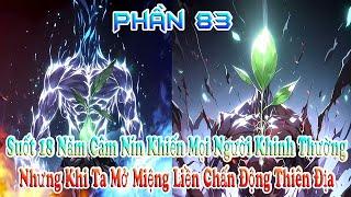Suốt 18 Năm Câm Nín Khiến Mọi Người Khinh Thường, Khi Ta Mở Miệng Liền Chấn Động Thiên Địa! Phần 83