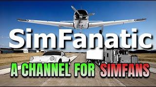 SimFanatic - A Channel for SimFans and the Wonderful World of Simulation - Flight - Racing - Other