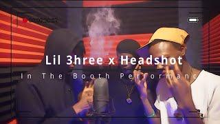 Lil3hree X Headshot | In The Booth Performance