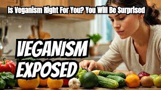 Is Veganism Right For You? You Will Be Surprised