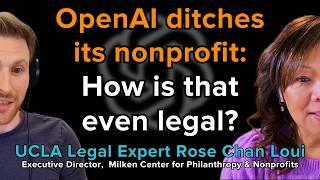 OpenAI's unparalleled gambit to ditch its nonprofit | UCLA legal expert Rose Chan Loui