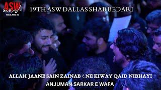 Allah Jaane Sain Zainab Ne | Anjuman Sarkar e Wafa | 19th ASW Annual Dallas Shab Bedari