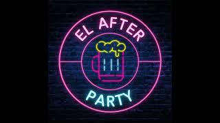 The Season Finale: High School Reunion | Ep. 16 | El After Party | Podcast