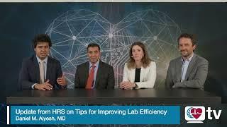 Heart Rhythm TV Update: Tips for Improving Lab Efficiency