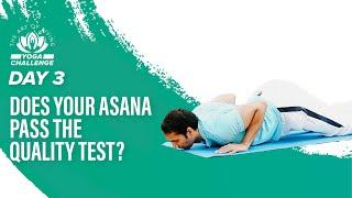 Does your Asana pass the Quality Test? | Day 3 Of The Art of Living Yoga Challenge