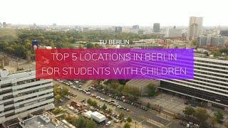 Top 5 locations in Berlin for students with children and family