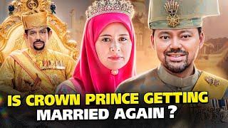 The Crown Prince of Brunei May Take Another Wife. Will the Crown Princess Accept It?