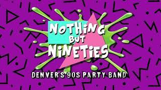 Nothing But Nineties | Denver's 90s Party Band