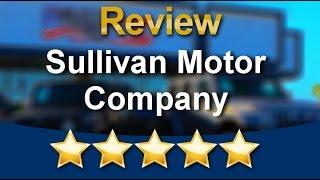 Sullivan Motor Company Mesa Amazing 5 Star Review by Robert K.