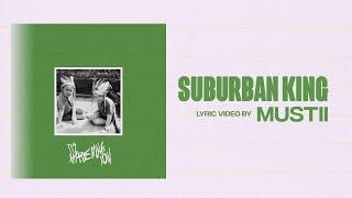 Mustii - Suburban King (Official Lyric Video)