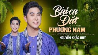 BÀI CA ĐẤT PHƯƠNG NAM - Nguyễn Khắc Huy Official MV 4K || Nhắn ai đi về miền đất phương Nam