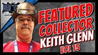 Featured Collector Series Vol 15 ~  Keith Glenn! Collection Room Tour!!