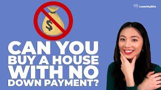 Can You Buy a House With No Down Payment? | LowerMyBills