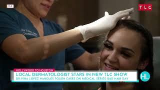 Houston dermatologist Isha Lopez is the star of TLC’S ‘Bad Hair Day’ | HOUSTON LIFE | KPRC 2