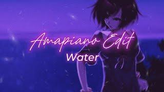 Water - Amapiano Edit