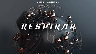 "RESPIRAR" (REMASTERED 2022) - DIME CORREA FT. RICHARD SILVA